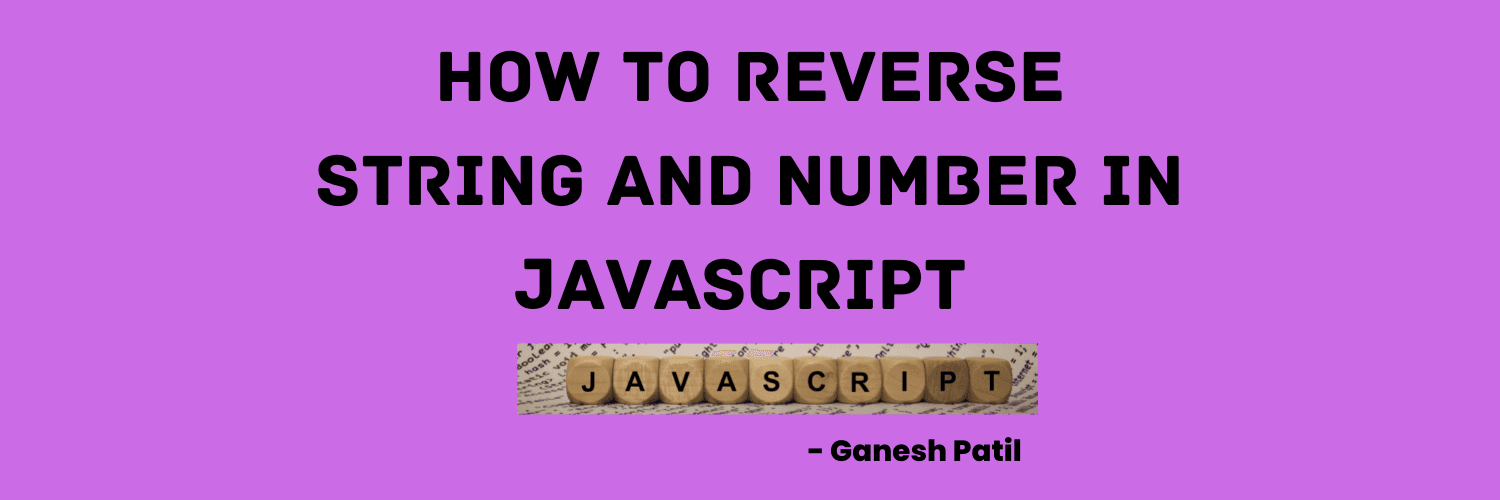 How to reverse strings and numbers in javascript